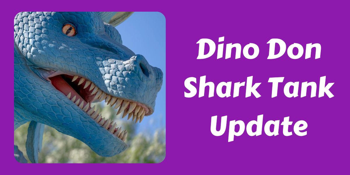 Dino Don Shark Tank Update