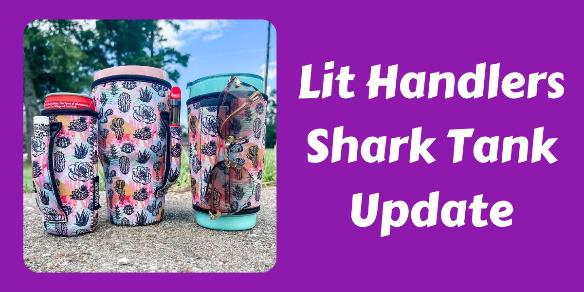 Lit Handlers Shark Tank Update