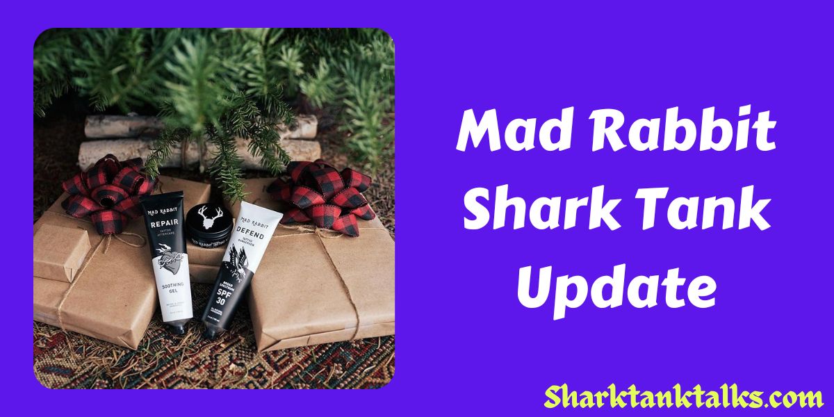 Mad Rabbit Shark Tank Update