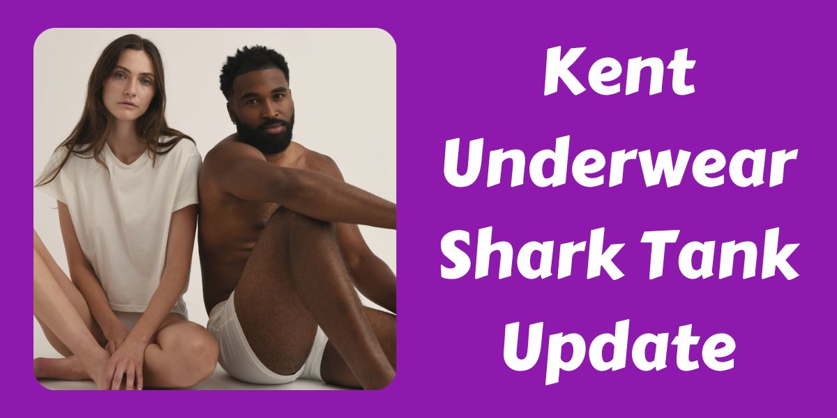 Kent Underwear Shark Tank Update