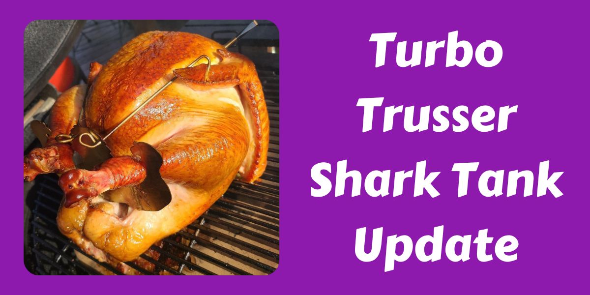 Turbo Trusser Shark Tank Update
