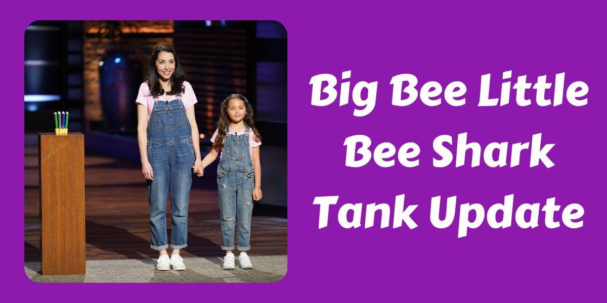 Big Bee Little Bee Shark Tank Update
