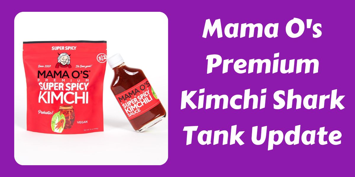 Mama O's Premium Kimchi Shark Tank Update