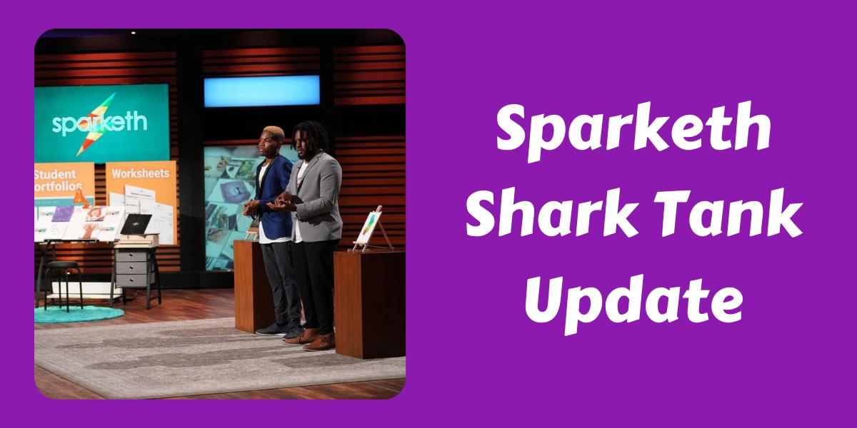 Sparketh Shark Tank Update