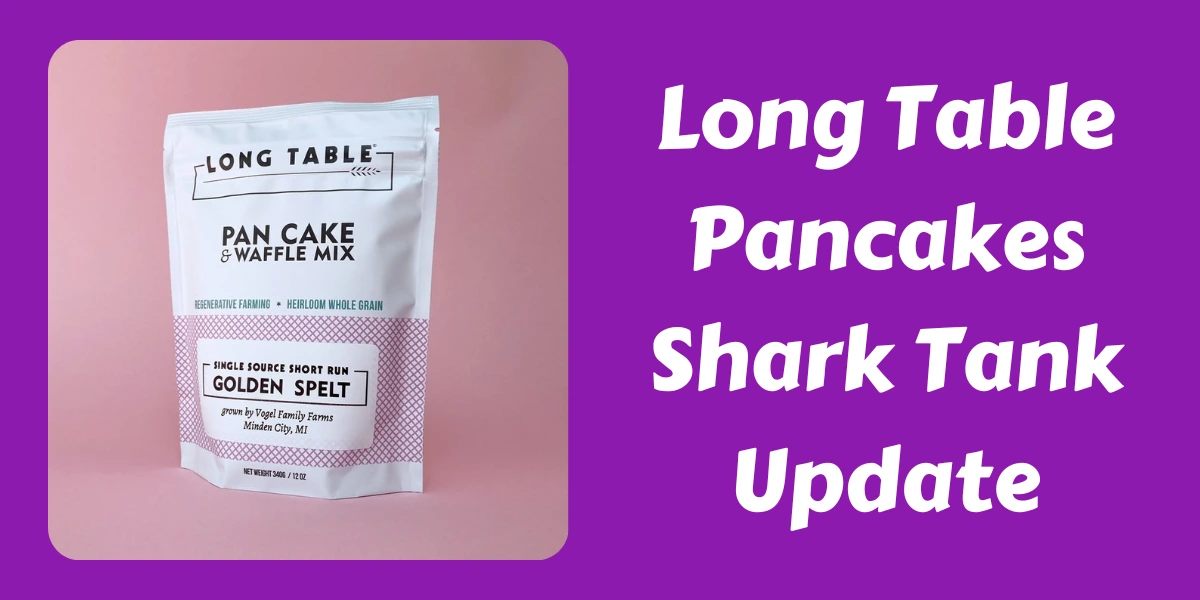Long Table Pancakes Shark Tank Update
