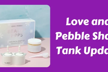 Love and Pebble Shark Tank Update
