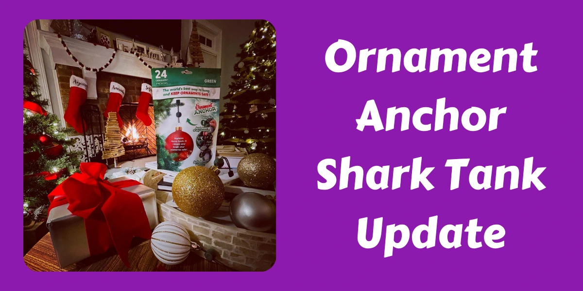Ornament Anchor Shark Tank Update