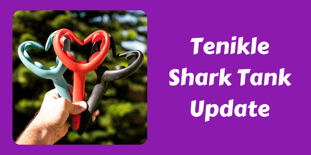 Tenikle Shark Tank Update