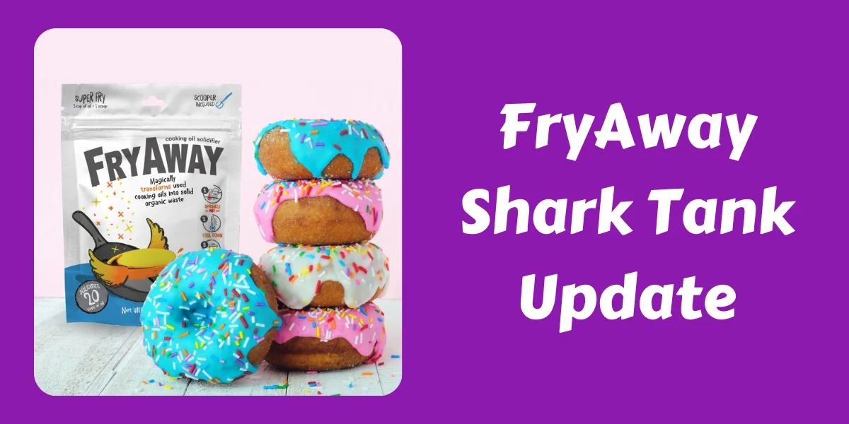 FryAway Shark Tank Update