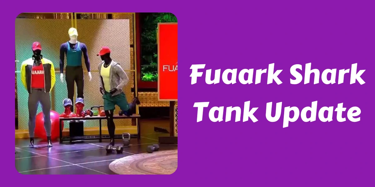 Fuaark Shark Tank Update