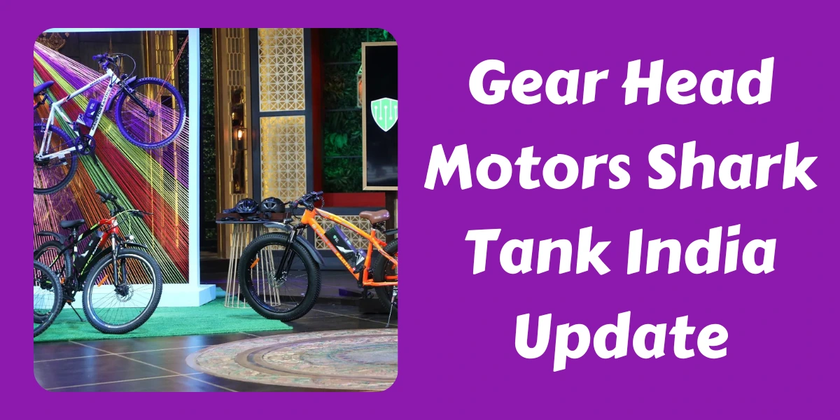 Gear Head Motors Shark Tank India Update