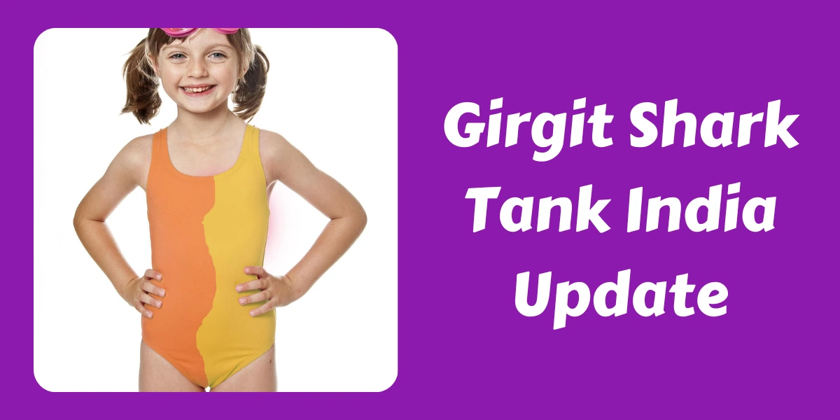 Girgit Shark Tank India Update