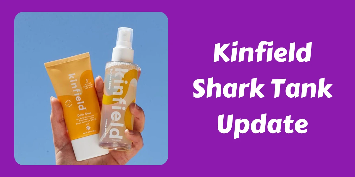 Kinfield Shark Tank Update