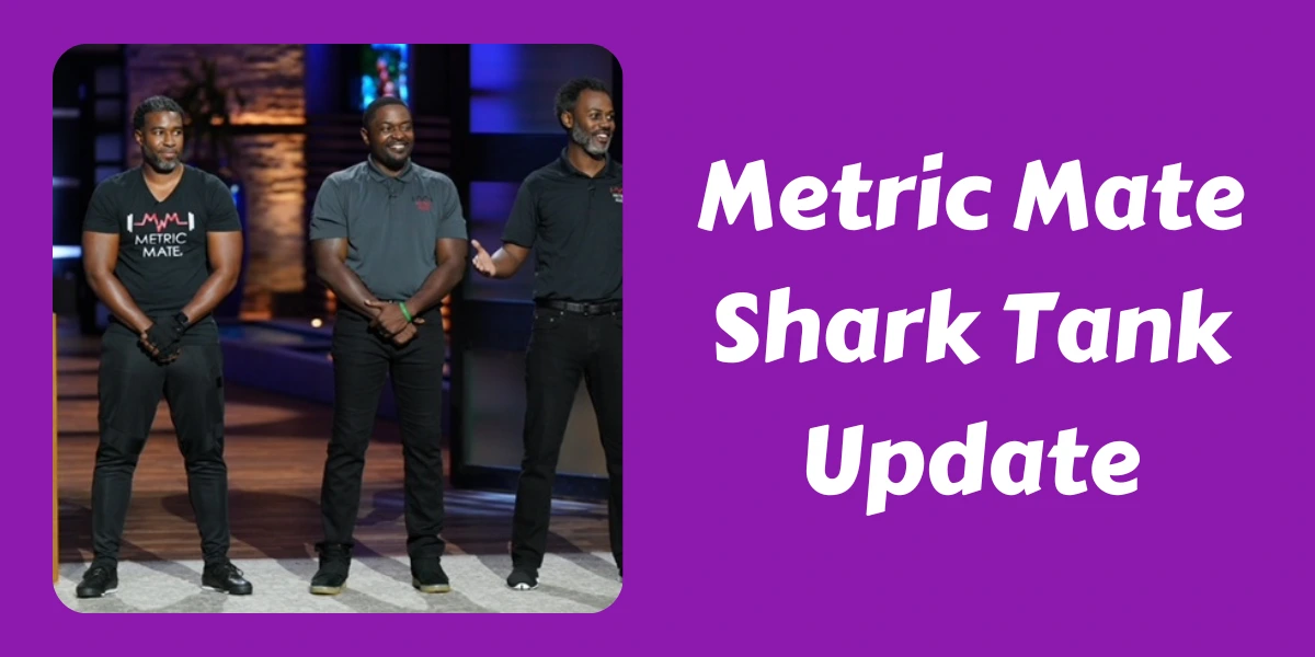 Metric Mate Shark Tank Update