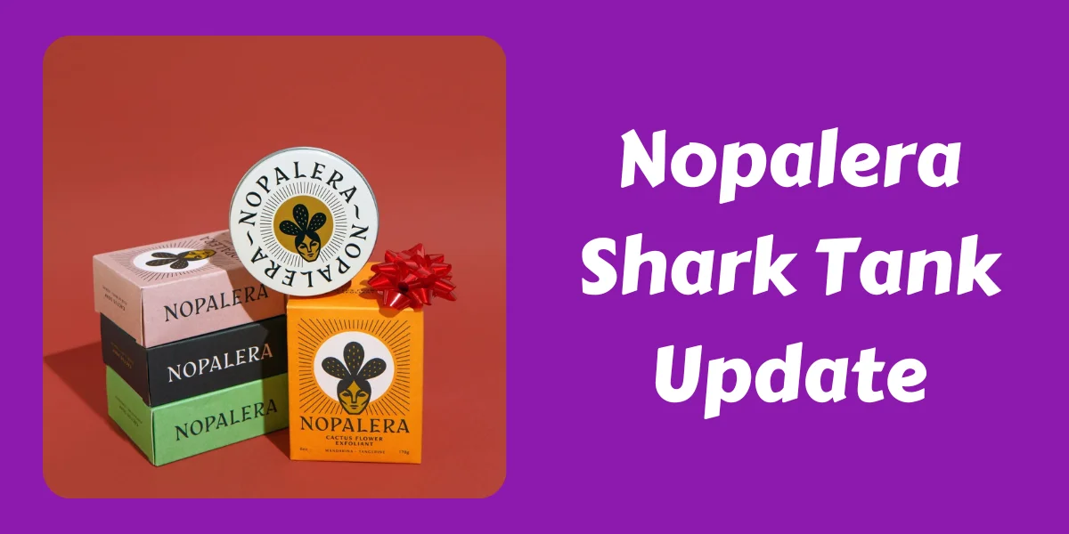 Nopalera Shark Tank Update