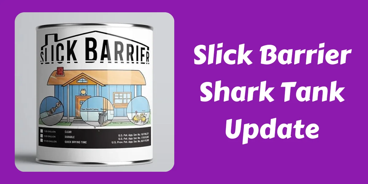 Slick Barrier Shark Tank Update