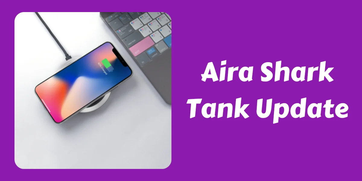 Aira Shark Tank Update