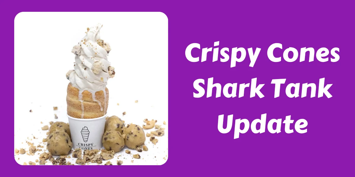 Crispy Cones Shark Tank Update