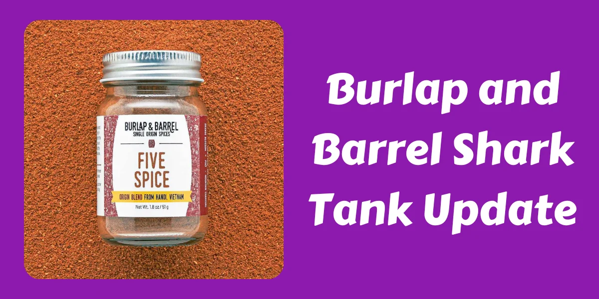 Burlap and Barrel Shark Tank Update