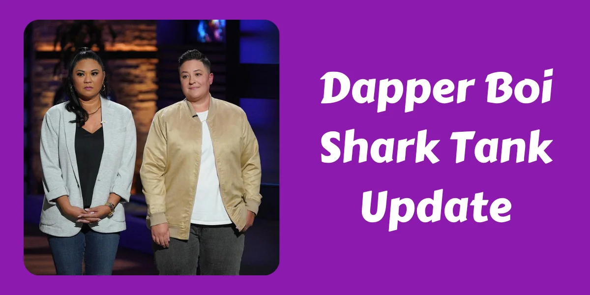 Dapper Boi Shark Tank Update