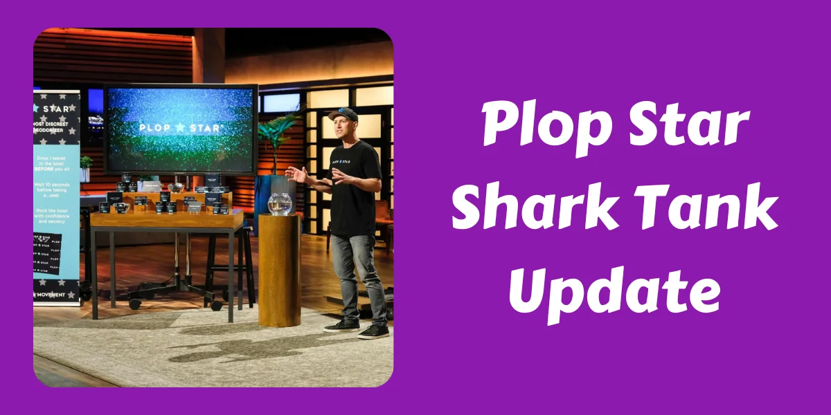 Plop Star Shark Tank Update