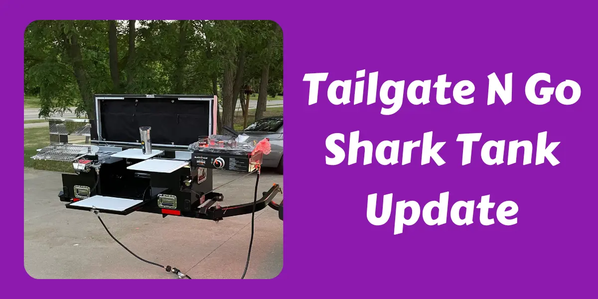 Tailgate N Go Shark Tank Update