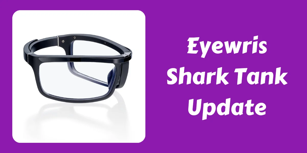 Eyewris Shark Tank Update