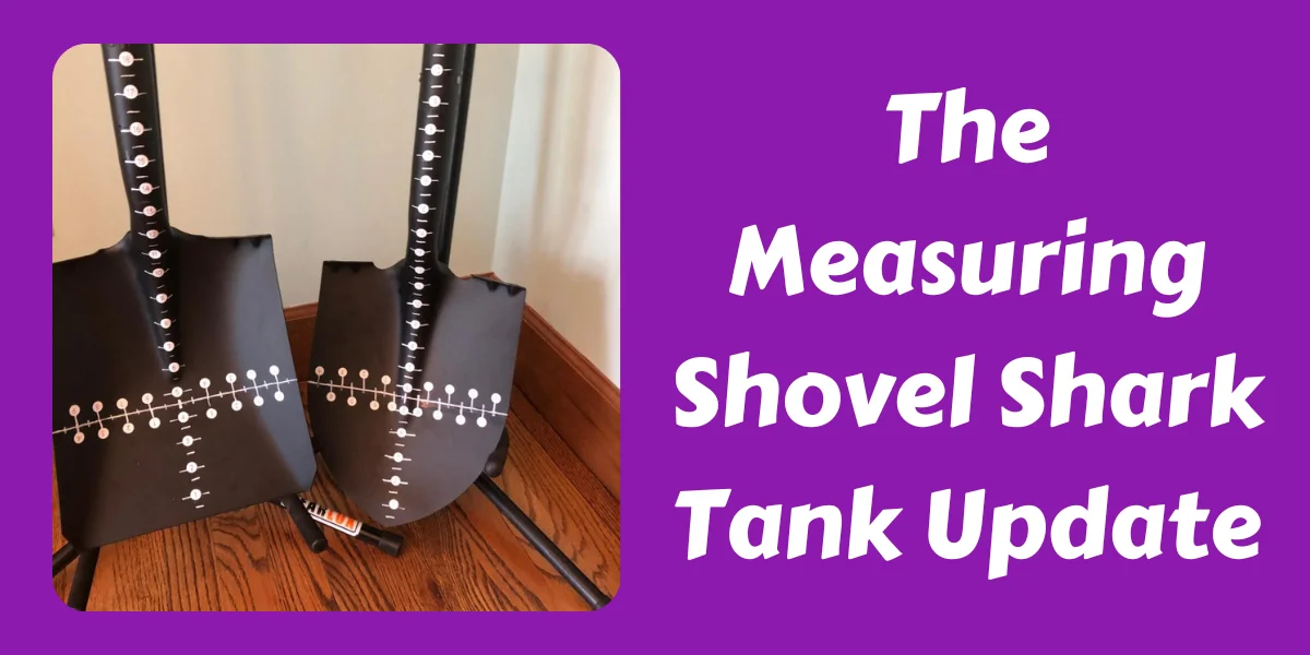 What Happened To The Measuring Shovel After Shark Tank? In 2024