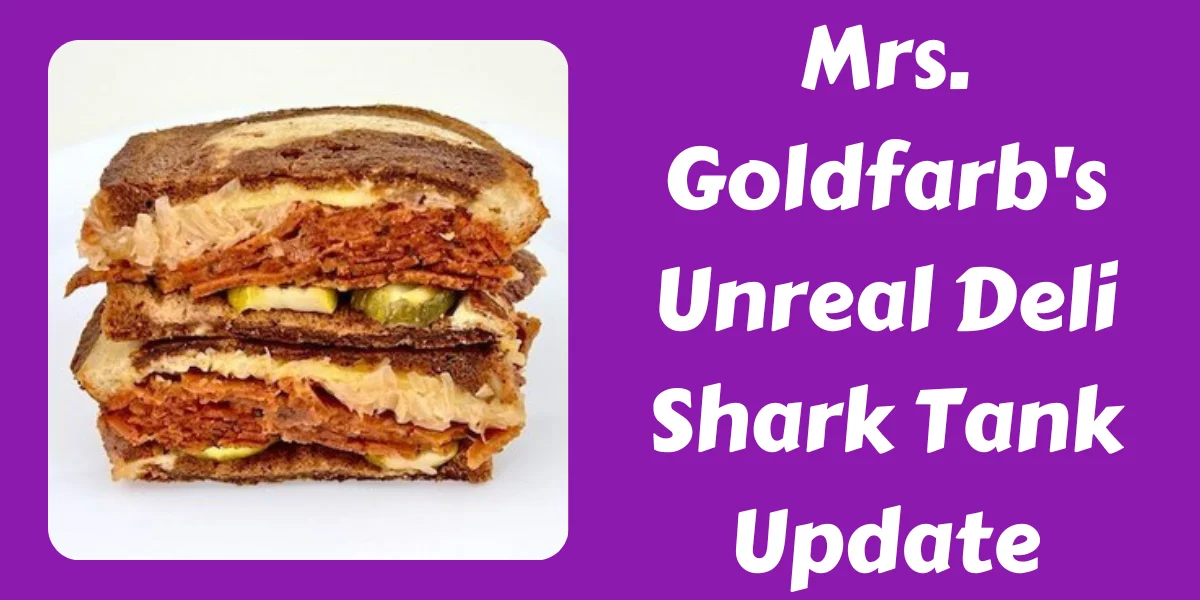 Mrs. Goldfarb's Unreal Deli Shark Tank Update