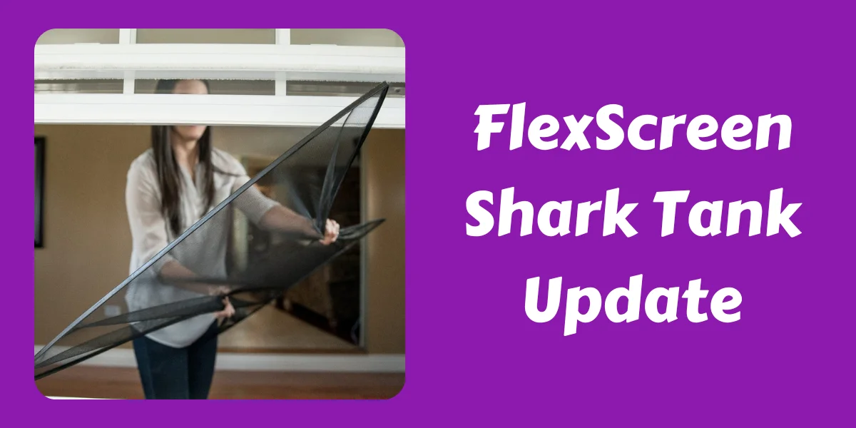 FlexScreen Shark Tank Update