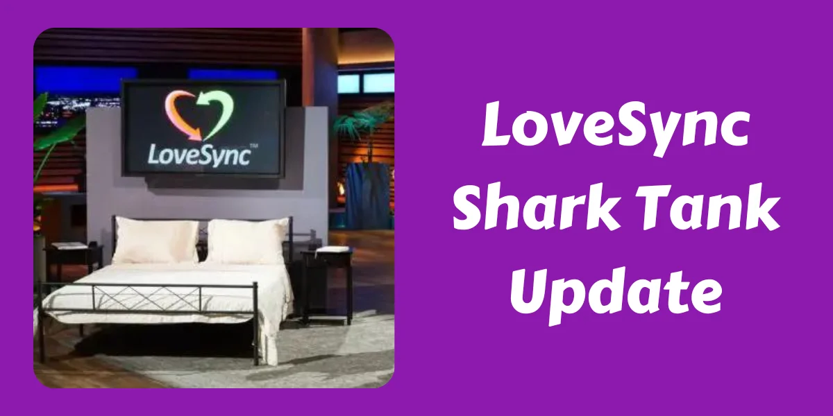 LoveSync Shark Tank Update