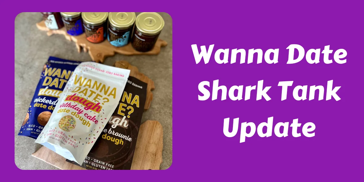 Wanna Date Shark Tank Update