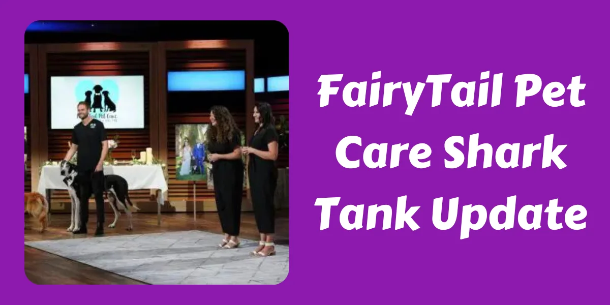 FairyTail Pet Care Shark Tank Update