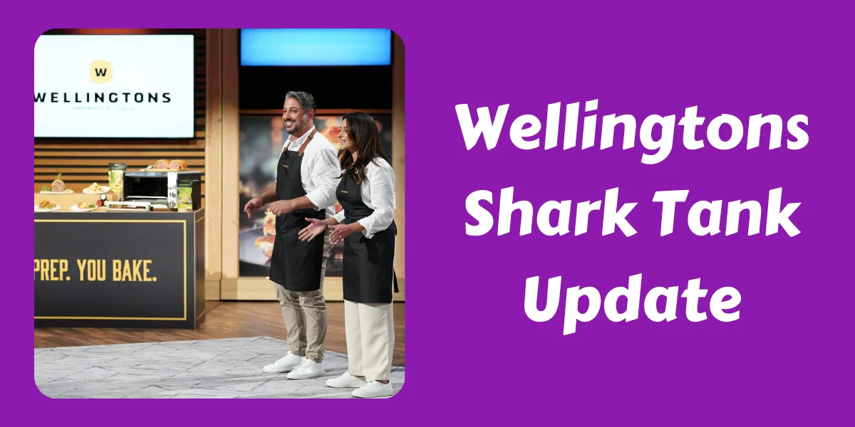 Wellingtons Shark Tank Update