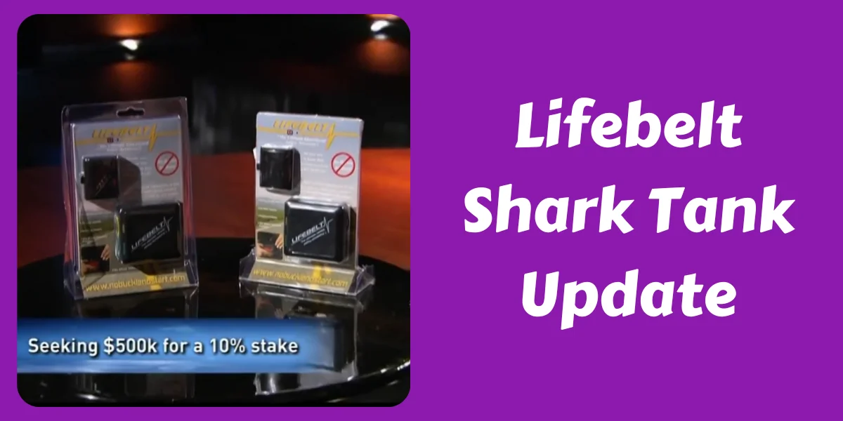 Lifebelt Shark Tank Update