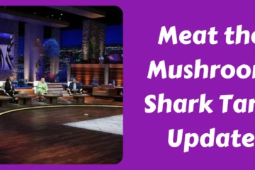 Meat the Mushroom Shark Tank Update