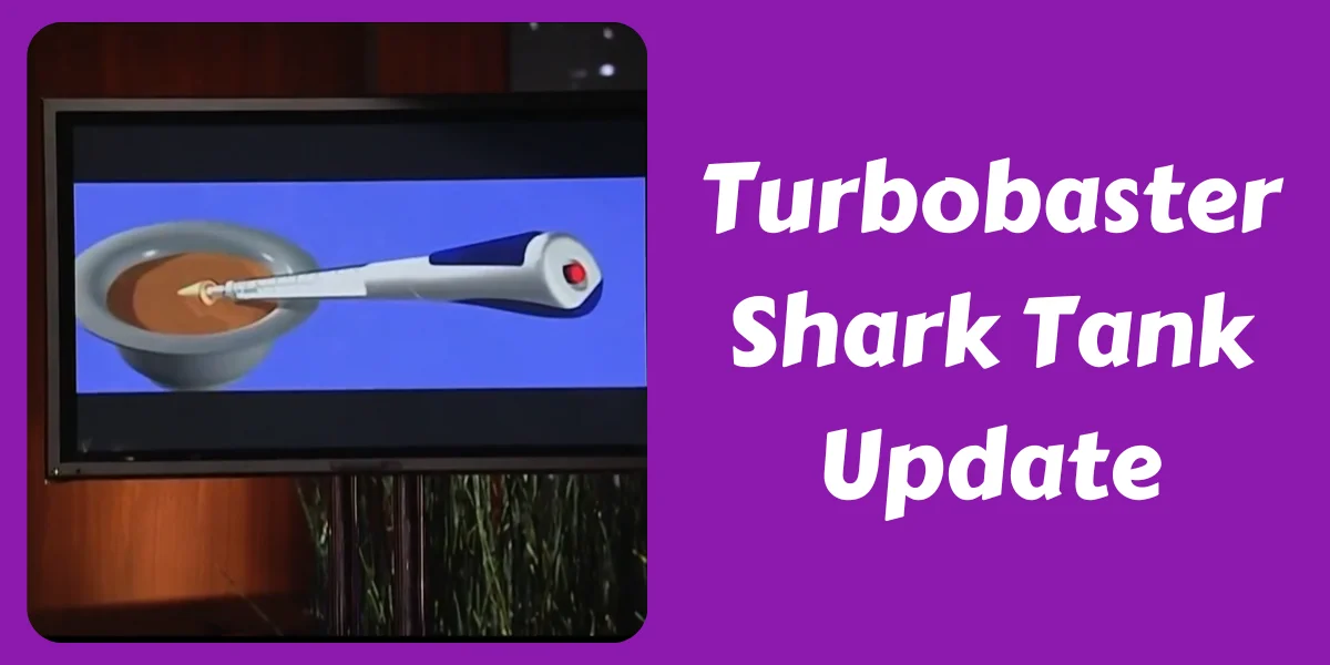 Turbobaster Shark Tank Update