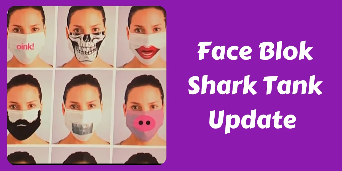 Face Blok Shark Tank Update