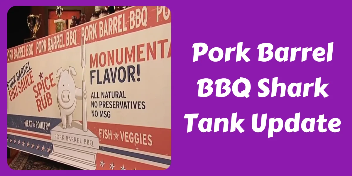 Pork Barrel BBQ Shark Tank Update