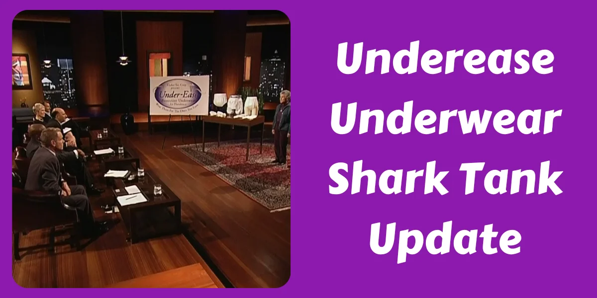 Underease Underwear Shark Tank Update