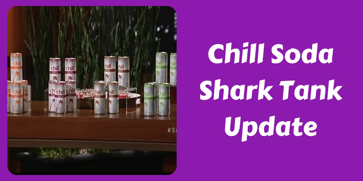 Chill Soda Shark Tank Update