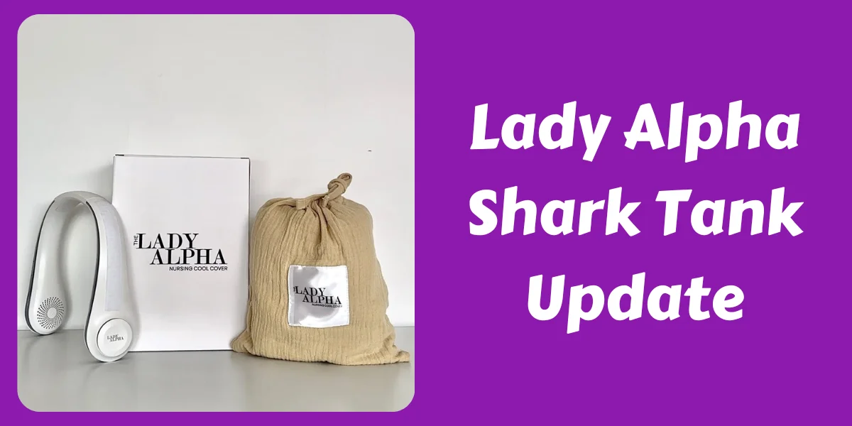 Lady Alpha Shark Tank Update